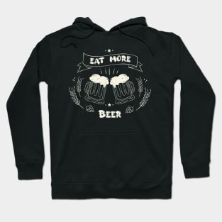 Eat More Beer funny gift idea black and white Hoodie